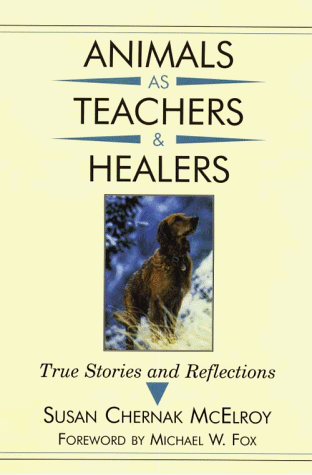 Animals As Teachers & Healers: True Stories & Reflections