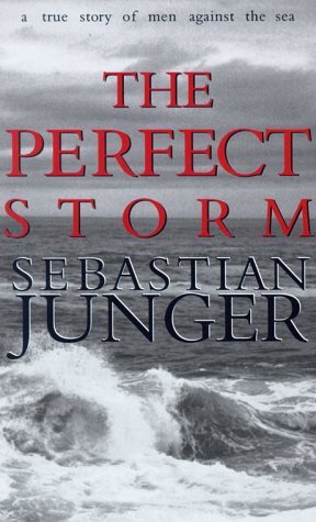 Stock image for The Perfect Storm: A True Story of Men Against the Sea for sale by HPB Inc.