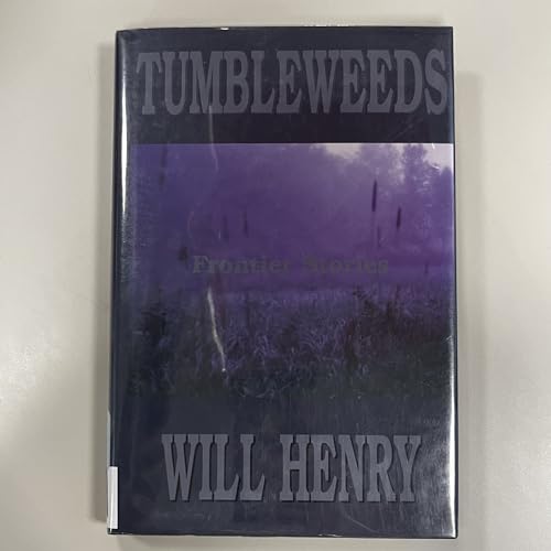 Tumbleweeds: Frontier Stories (Five Star First Edition Western Series) (9780786213276) by Henry, Will