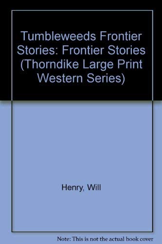Imagen de archivo de Tumbleweeds Frontier Stories a la venta por Better World Books: West