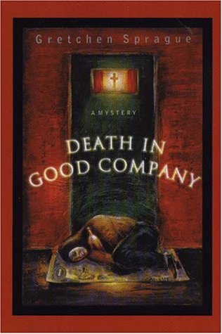 Stock image for Death in Good Company: Gretchen Sprague (Hardcover, 1998) for sale by The Yard Sale Store