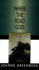 Beispielbild fr Where the Road Goes : A Novel zum Verkauf von Better World Books