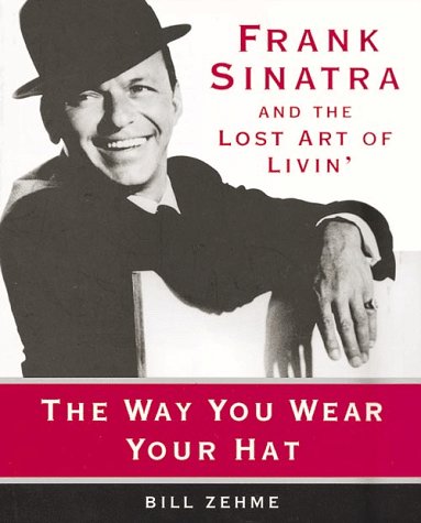 9780786214372: The Way You Wear Your Hat: Frank Sinatra and the Lost Art of Livin' (Thorndike Press Large Print Basic Series)