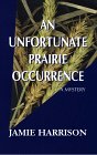 An Unfortunate Prairie Occurrence - Jamie Harrison