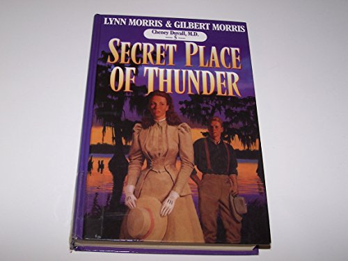 Secret Place of Thunder (Cheney Duvall, M.D. Series #5) (9780786215140) by Morris, Lynn; Morris, Gilbert