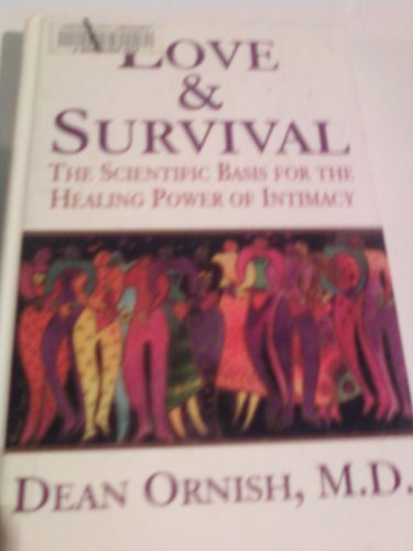 Stock image for Love & Survival: The Scientific Basis for the Healing Power of Intimacy for sale by Hippo Books