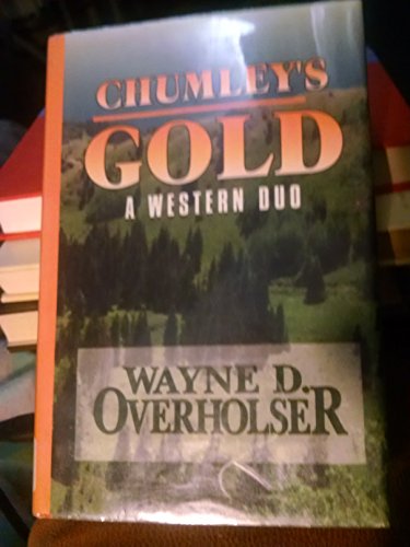 Stock image for Chumley's Gold: A Western Duo (Five Star First Edition Western Series) for sale by Hippo Books