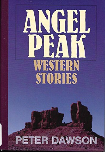 Stock image for Angel Peak: Western Stories (Five Star Western S.) for sale by WorldofBooks