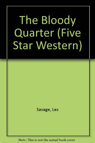 Beispielbild fr The Bloody Quarter: A Western Story (Five Star First Edition Western Series) zum Verkauf von Books From California