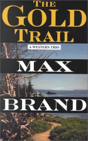 9780786215874: The Gold Trail: A Western Trio (Thorndike Press Large Print Western Series)