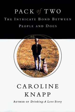 Imagen de archivo de Pack of Two : The Intricate Bond Between Dogs and the People Who Love Them a la venta por Better World Books