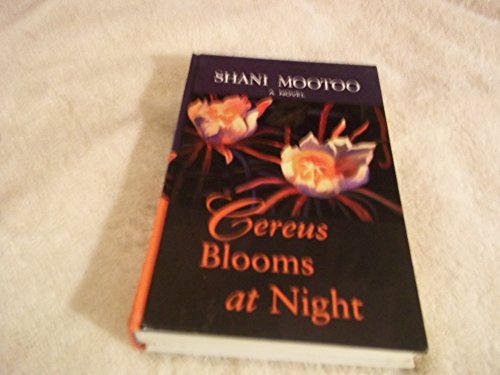 Stock image for Cereus Blooms at Night for sale by ThriftBooks-Dallas