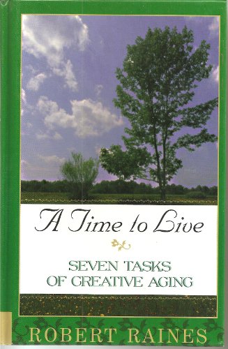9780786217762: A Time to Live: Seven Tasks of Creative Aging (Thorndike Press Large Print Senior Lifestyles Series)
