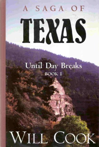 9780786217946: Until Day Breaks: A Saga of Texas (SAGA OF TEXAS/WILL COOK, BK 1)