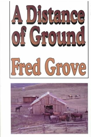 Beispielbild fr A Distance of Ground: A Western Story (Five Star First Edition Western Series) zum Verkauf von SecondSale