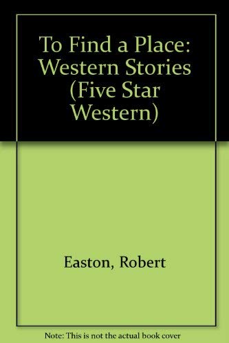 Imagen de archivo de To Find a Place : Western Stories a la venta por Better World Books