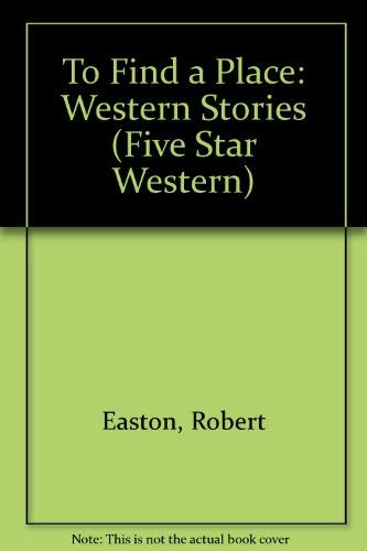 Stock image for To Find a Place : Western Stories for sale by Better World Books