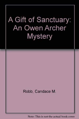 9780786219100: A Gift of Sanctuary: An Owen Archer Mystery (Thorndike Press Large Print Mystery Series)