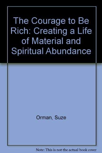9780786219711: The Courage to Be Rich: Creating a Life of Material and Spiritual Abundance (Thorndike Press Large Print Basic Series)