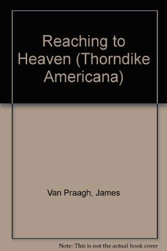 9780786220113: Reaching to Heaven: A Spiritual Journey Through Life and Death (Thorndike Press Large Print Americana Series)