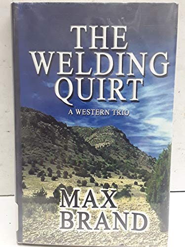 Beispielbild fr The Welding Quirt: A Western Trio (Five Star First Edition Western Series) zum Verkauf von SecondSale