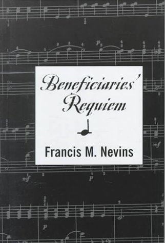 Beneficiaries' Requiem (Five Star First Edition Mystery Series) (9780786223732) by Nevins, Francis M.