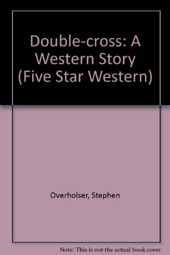 Beispielbild fr Double-Cross: A Western Story (Five Star First Edition Western Series) zum Verkauf von Wonder Book