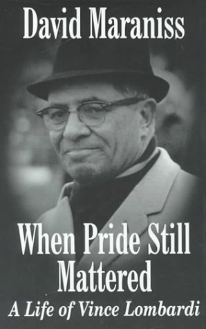 Beispielbild fr When Pride Still Mattered : A Life of Vince Lombardi zum Verkauf von Better World Books