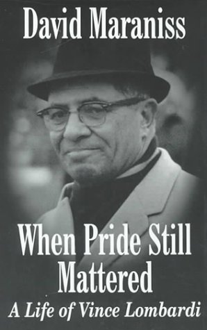 9780786224821: When Pride Still Mattered: A Life of Vince Lombardi