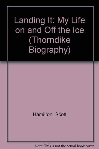 Landing It: My Life on and Off the Ice (9780786225323) by Hamilton, Scott; Benet, Lorenzo