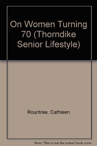 9780786225637: On Women Turning 70: Honoring the Voices of Wisdom (Thorndike Press Large Print Senior Lifestyles Series)