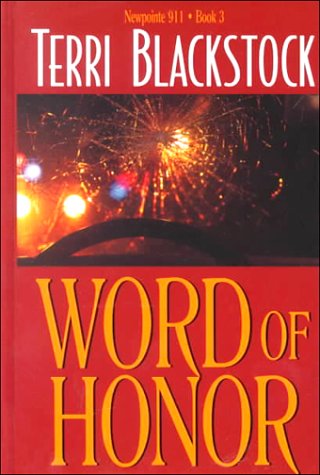 Word of Honor (Newpointe 911 Series #3) (9780786225729) by Blackstock, Terri