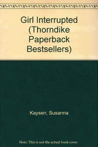 9780786225972: Girl Interrupted (Thorndike Large Print General Series)