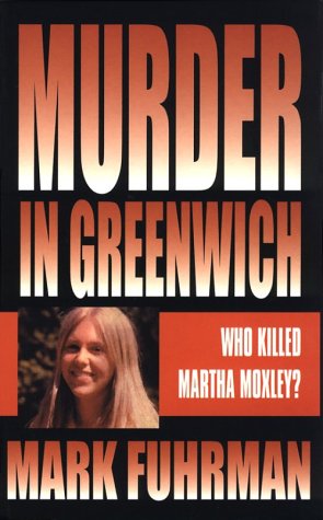 Beispielbild fr Murder in Greenwich : Who Killed Martha Moxley? zum Verkauf von Better World Books