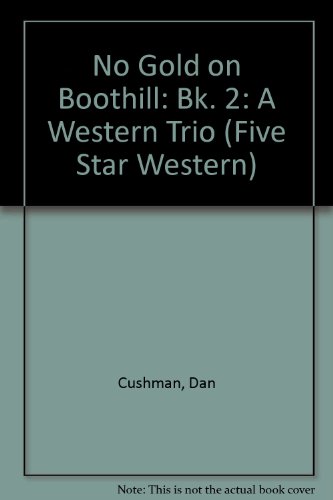 Stock image for No Gold on Boothill: A Western Trio (Five Star First Edition Western Series) for sale by Books From California