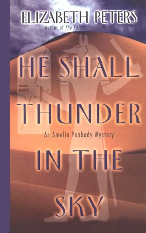 Beispielbild fr He Shall Thunder in the Sky: An Amelia Peabody Mystery zum Verkauf von Wonder Book