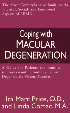 Coping with Macular Degeneration: A Guide for Patients and Families to Understanding and Living with Degenerative Vision Disorder (9780786229840) by Price, Ira Marc; Comac, Linda