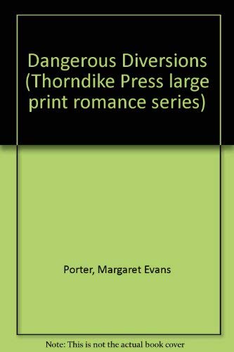 Dangerous Diversions (Thorndike Large Print Romance Series)