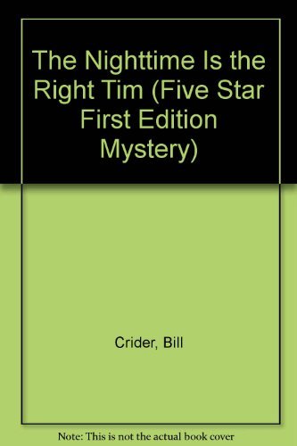 Stock image for The Nighttime Is the Right Tim (Five Star First Edition Mystery) for sale by Limestone Books