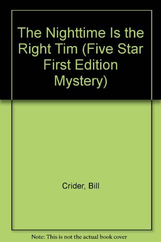 Stock image for The Nighttime Is the Right Time: A Collection of Stories (Five Star First Edition Mystery Series) for sale by Front Cover Books