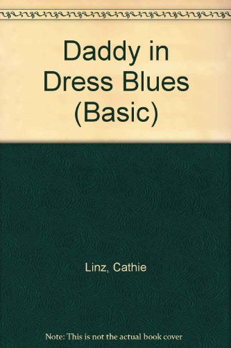 Daddy in Dress Blues (9780786230563) by Linz, Cathie