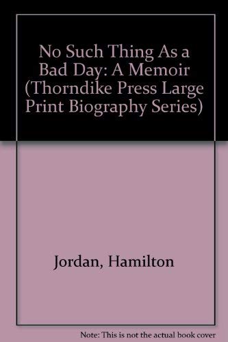 9780786230693: No Such Thing As a Bad Day: A Memoir (Thorndike Press Large Print Biography Series)