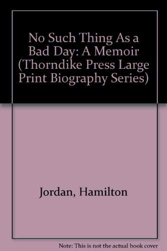 9780786230693: No Such Thing As a Bad Day: A Memoir