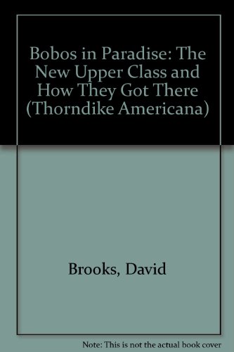 9780786231072: Bobos in Paradise: The New Upper Class and How They Got There