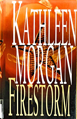 Firestorm (Five Star Standard Print Romance) (9780786231119) by Morgan, Kathleen