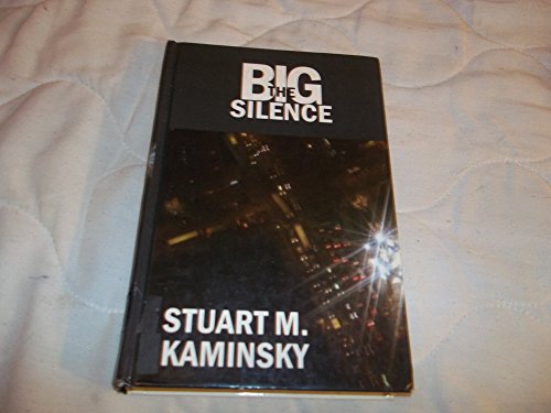 The Big Silence: An Abe Lieberman Mystery (9780786231485) by Kaminsky, Stuart M.