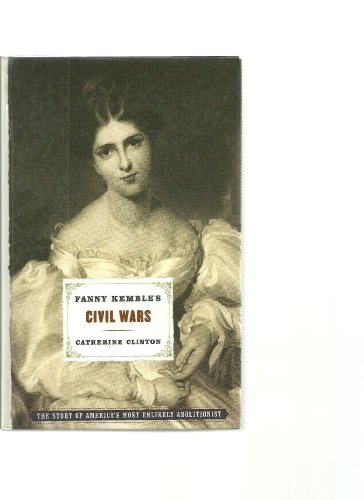 Fanny Kemble's Civil Wars (9780786231539) by Clinton, Catherine
