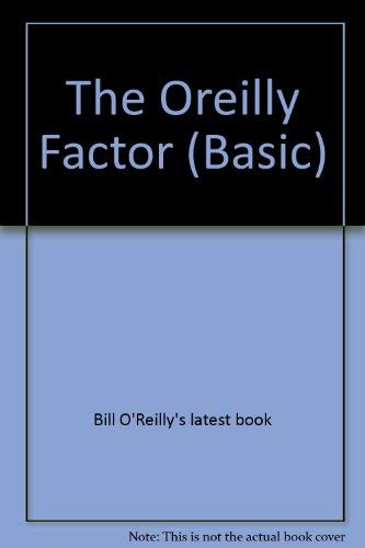 Beispielbild f�r The O'Reilly Factor: The Good, Bad, and Completely Ridiculous in American Life zum Verkauf von ThriftBooks-Atlanta