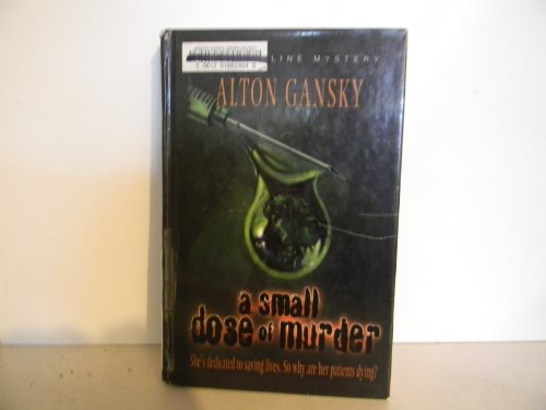 A Small Dose of Murder (Ridgeline Mystery Series #2) (9780786232048) by Gansky, Alton