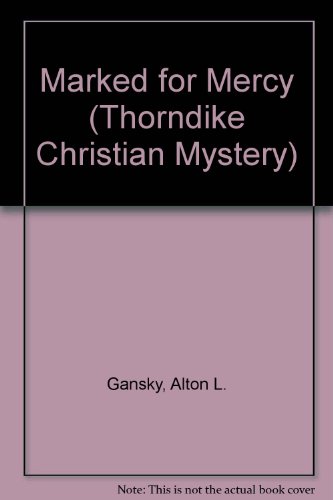 Marked for Mercy (Ridgeline Mystery Series #1) (9780786232055) by Gansky, Alton